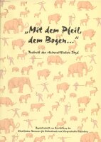Buch - Mit dem Pfeil, dem Bogen (Steinzeitl Jagd)